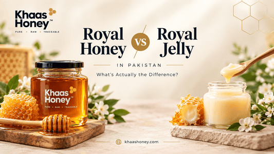 Royal Honey vs. Royal Jelly in Pakistan: What's Actually the Difference? - Khaas Honey